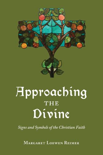 Cover image for Approaching the Divine: Signs and Symbols of the Christian Faith