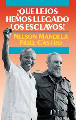 Cover image for Que Lejos Hemos Llegado los Esclavos!