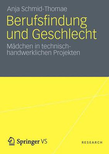 Berufsfindung Und Geschlecht: Madchen in Technisch-Handwerklichen Projekten