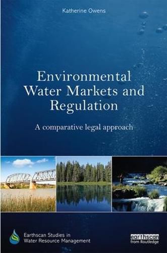 Cover image for Environmental Water Markets and Regulation: A comparative legal approach