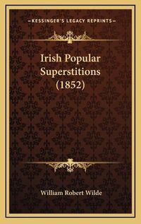 Cover image for Irish Popular Superstitions (1852)