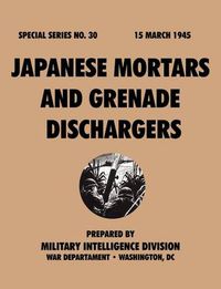 Cover image for Japanese Mortars and Grenade Dischargers (Special Series, No. 30)