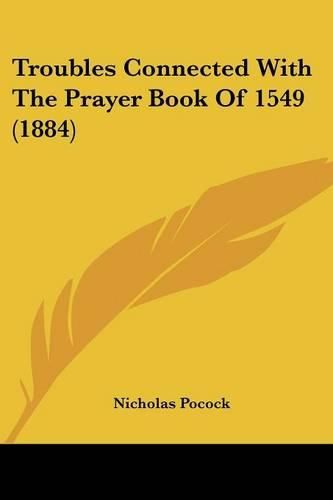 Troubles Connected with the Prayer Book of 1549 (1884)