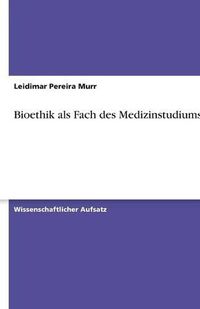 Cover image for Bioethik als Fach des Medizinstudiums