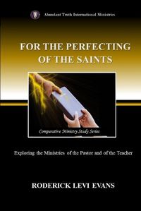 Cover image for For the Perfecting of the Saints: Exploring the Ministries of the Pastor and of the Teacher