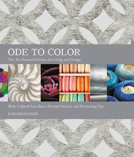 Cover image for Ode to Color: The Ten Essential Palettes for Living and Design