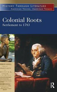 Cover image for Colonial Roots: Settlement to 1783