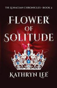Cover image for Flower of Solitude: Incinerate the past to forge the future