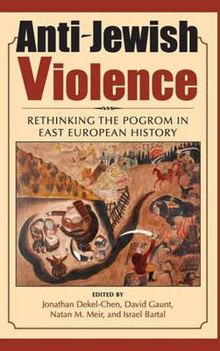 Cover image for Anti-Jewish Violence: Rethinking the Pogrom in East European History