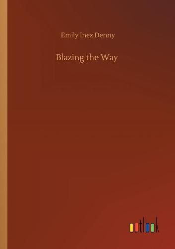 Cover image for Blazing the Way