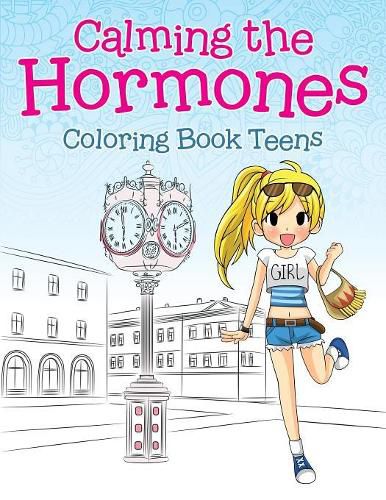 Cover image for Calming the Hormones: Coloring Book Teens