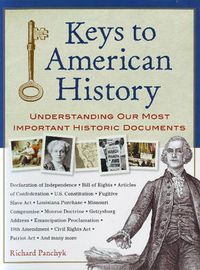 Cover image for Keys to American History: Understanding Our Most Important Historic Documents