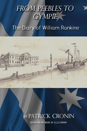 Cover image for From Peebles to Gympie: The Diary of William Rankine