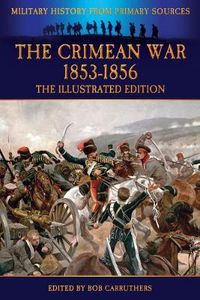 Cover image for The Crimean War 1853-1856 - The Illustrated Edition