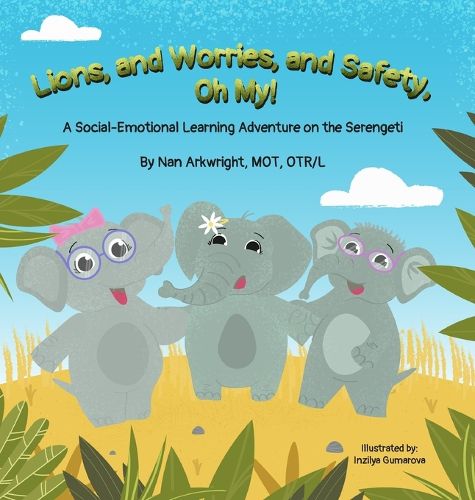 Cover image for Lions and Worries and Safety, Oh My!