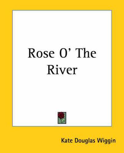 Cover image for Rose O' The River