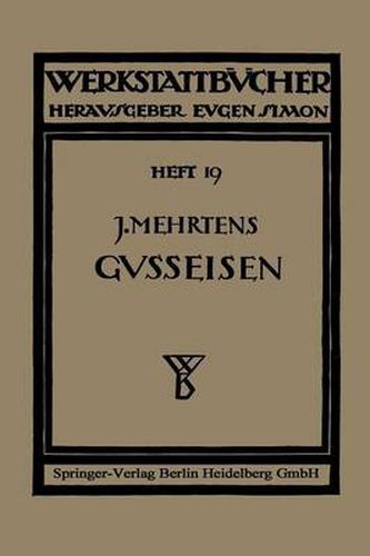 Cover image for Das Gusseisen: Seine Herstellung, Zusammensetzung, Eigenschaften Und Verwendung