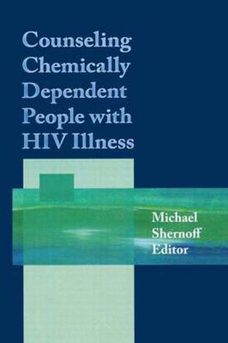 Cover image for Counseling Chemically Dependent People with HIV Illness