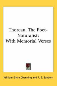 Cover image for Thoreau, the Poet-Naturalist: With Memorial Verses