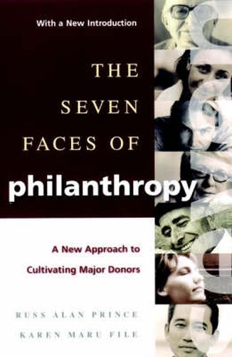 Cover image for The Seven Faces of Philanthropy: A New Approach to Cultivating Major Donors