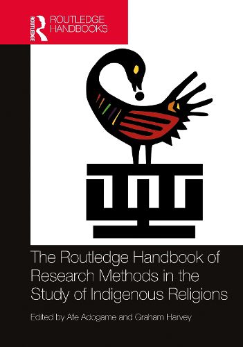 The Routledge Handbook of Research Methods in the Study of Indigenous Religions