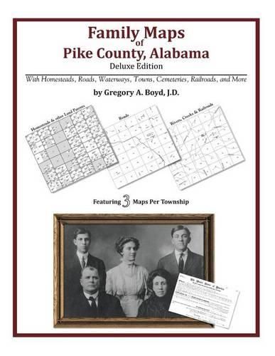 Family Maps of Pike County, Alabama, Deluxe Edition