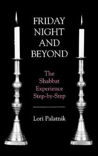 Cover image for Friday Night and Beyond: The Shabbat Experience Step-by-Step