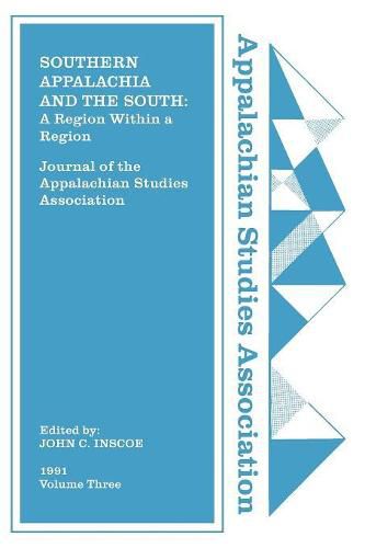 Cover image for Journal of the Appalachian Studies Association, Volume 3, 1991: Southern Appalachia and the South: A Region Within a Region