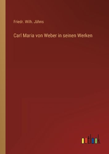Cover image for Carl Maria von Weber in seinen Werken