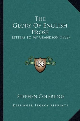 Cover image for The Glory of English Prose: Letters to My Grandson (1922)
