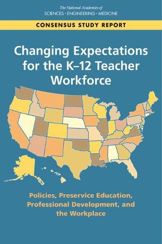 Cover image for Changing Expectations for the K-12 Teacher Workforce: Policies, Preservice Education, Professional Development, and the Workplace