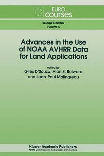 Cover image for Advances in the Use of NOAA AVHRR Data for Land Applications