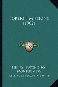 Cover image for Foreign Missions (1902)