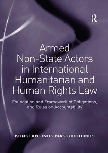 Cover image for Armed Non-State Actors in International Humanitarian and Human Rights Law: Foundation and Framework of Obligations, and Rules on Accountability