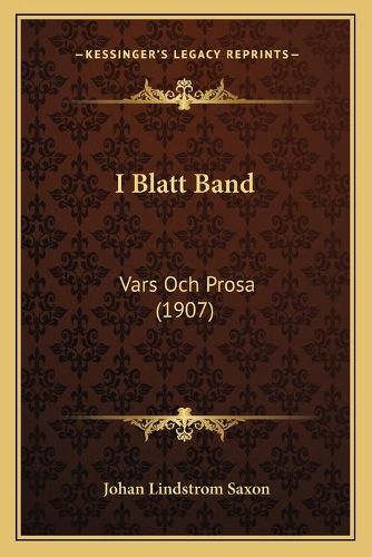 Cover image for I Blatt Band: Vars Och Prosa (1907)