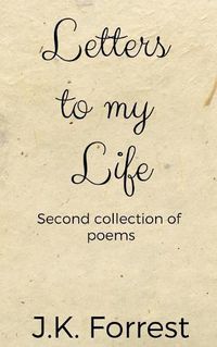 Cover image for Letters to My Life: Second Collection of Poems