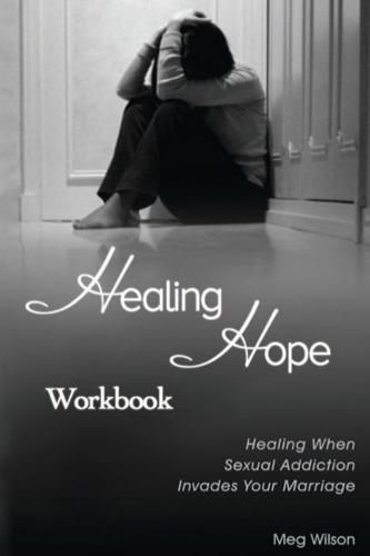 Cover image for Healing Hope Workbook: Healing When Sexual Addiction Invades Your Marriage