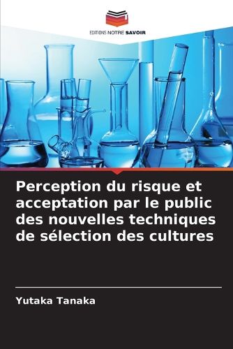 Cover image for Perception du risque et acceptation par le public des nouvelles techniques de selection des cultures