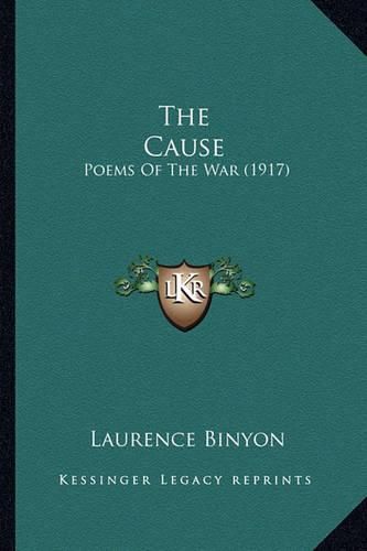 The Cause the Cause: Poems of the War (1917) Poems of the War (1917)