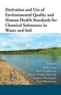 Cover image for Derivation and Use of Environmental Quality and Human Health Standards for Chemical Substances in Water and Soil
