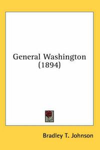 Cover image for General Washington (1894)