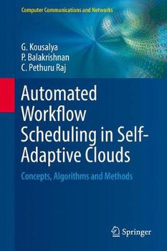 Cover image for Automated Workflow Scheduling in Self-Adaptive Clouds: Concepts, Algorithms and Methods