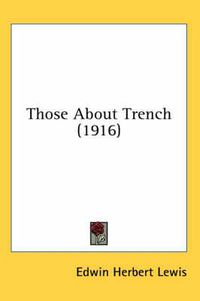 Cover image for Those about Trench (1916)