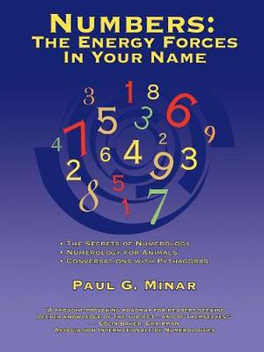 Cover image for Numbers: The Energy Forces In Your Name:Featuring New Millennium Conversations With Pythagoras (1980 to 2006) Also Numerology for Animals