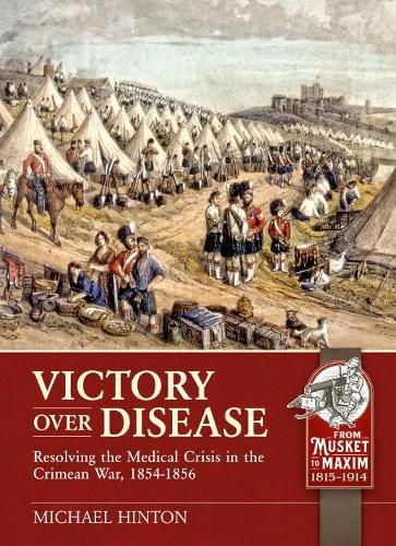 Cover image for Victory Over Disease: Resolving the Medical Crisis in the Crimean War, 1854-1856