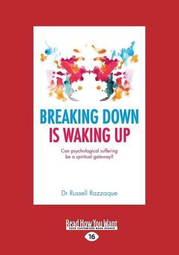 Cover image for Breaking Down is Waking Up: Can Psychological Suffering be a Spiritual Gateway?