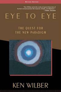 Cover image for Eye to Eye: The Quest for the New Paradigm