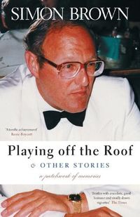 Cover image for Playing Off The Roof & Other Stories: A patchwork of memories