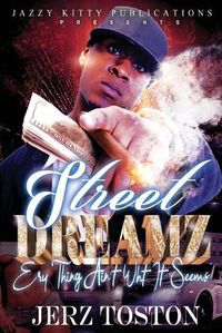 Cover image for Street Dreamz: Ery thing Ain't What It Seems