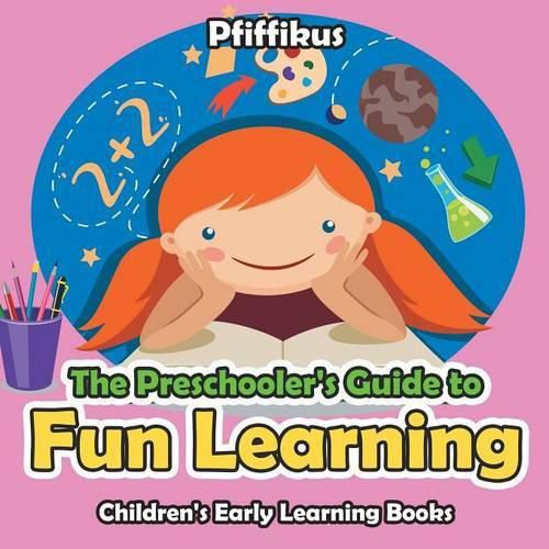 Cover image for The Preschooler's Guide to Fun Learning - Children's Early Learning Books